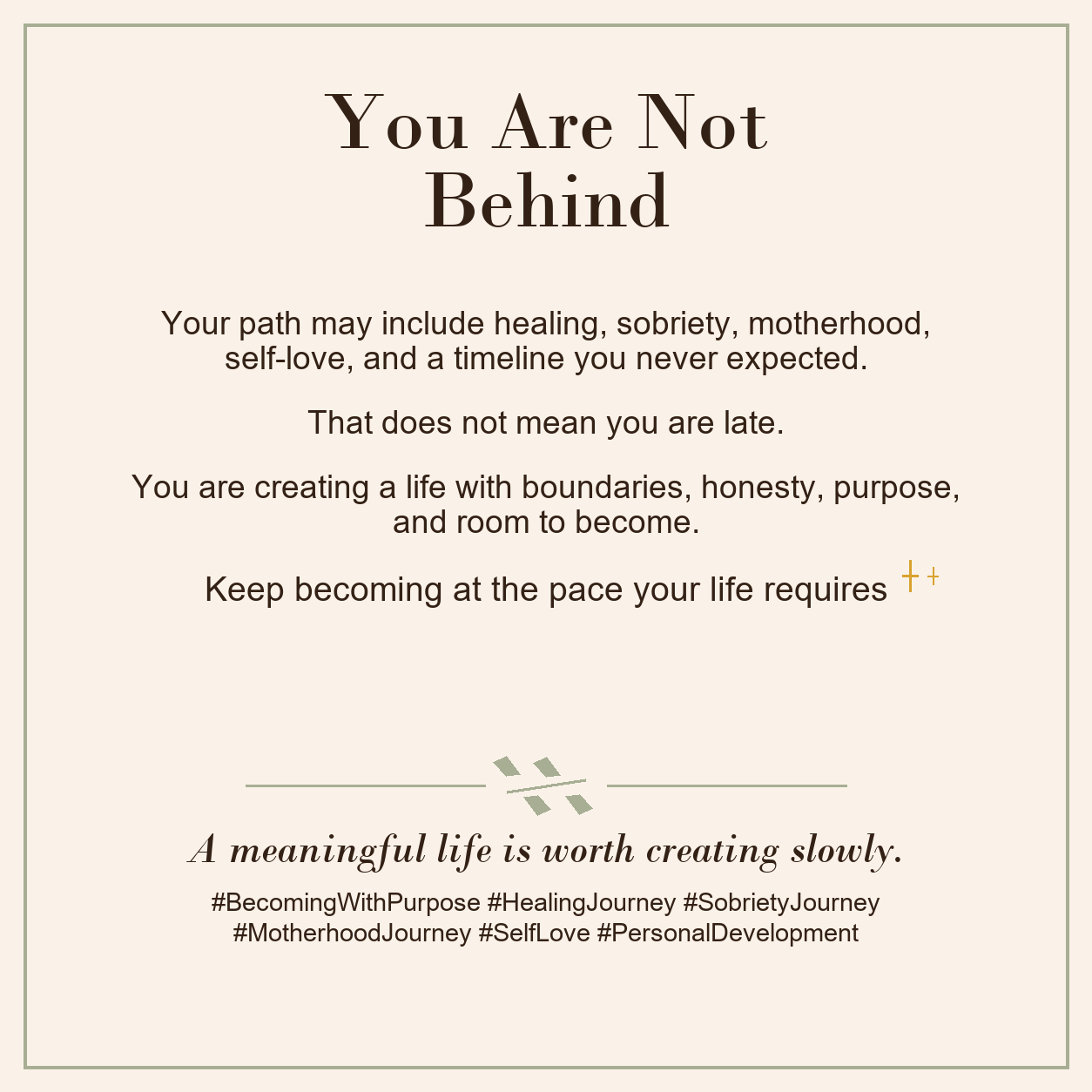 You are creating a life with boundaries, honesty, purpose, and room to become