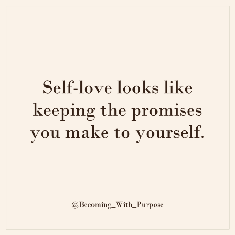 Self-love looks like keeping the promises you make to yourself