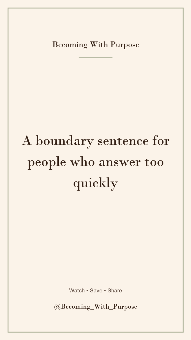 Pause Before You Answer: A Boundary Sentence You Can Borrow — Becoming With Purpose