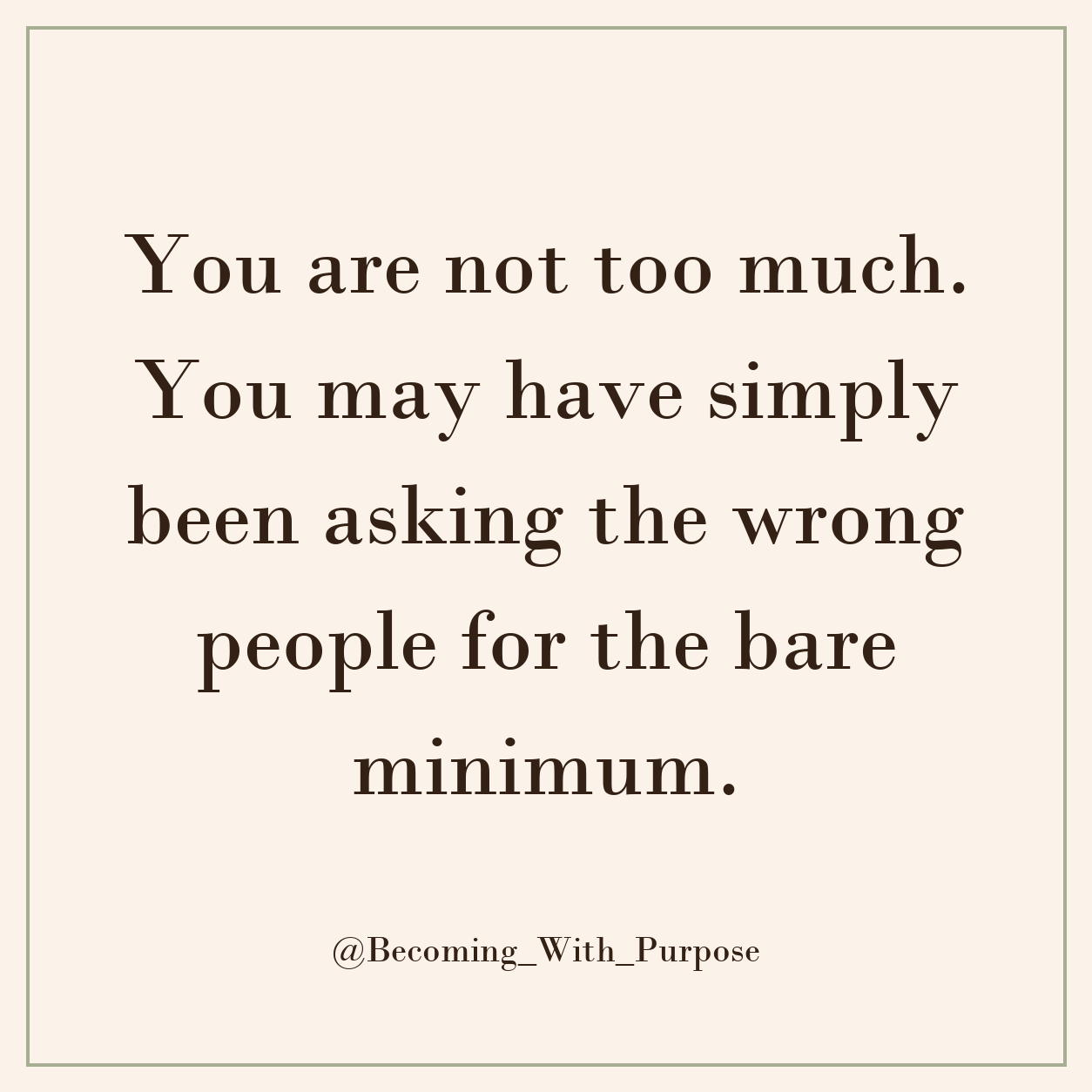 You Are Not Too Much for Having Reasonable Needs — Becoming With Purpose