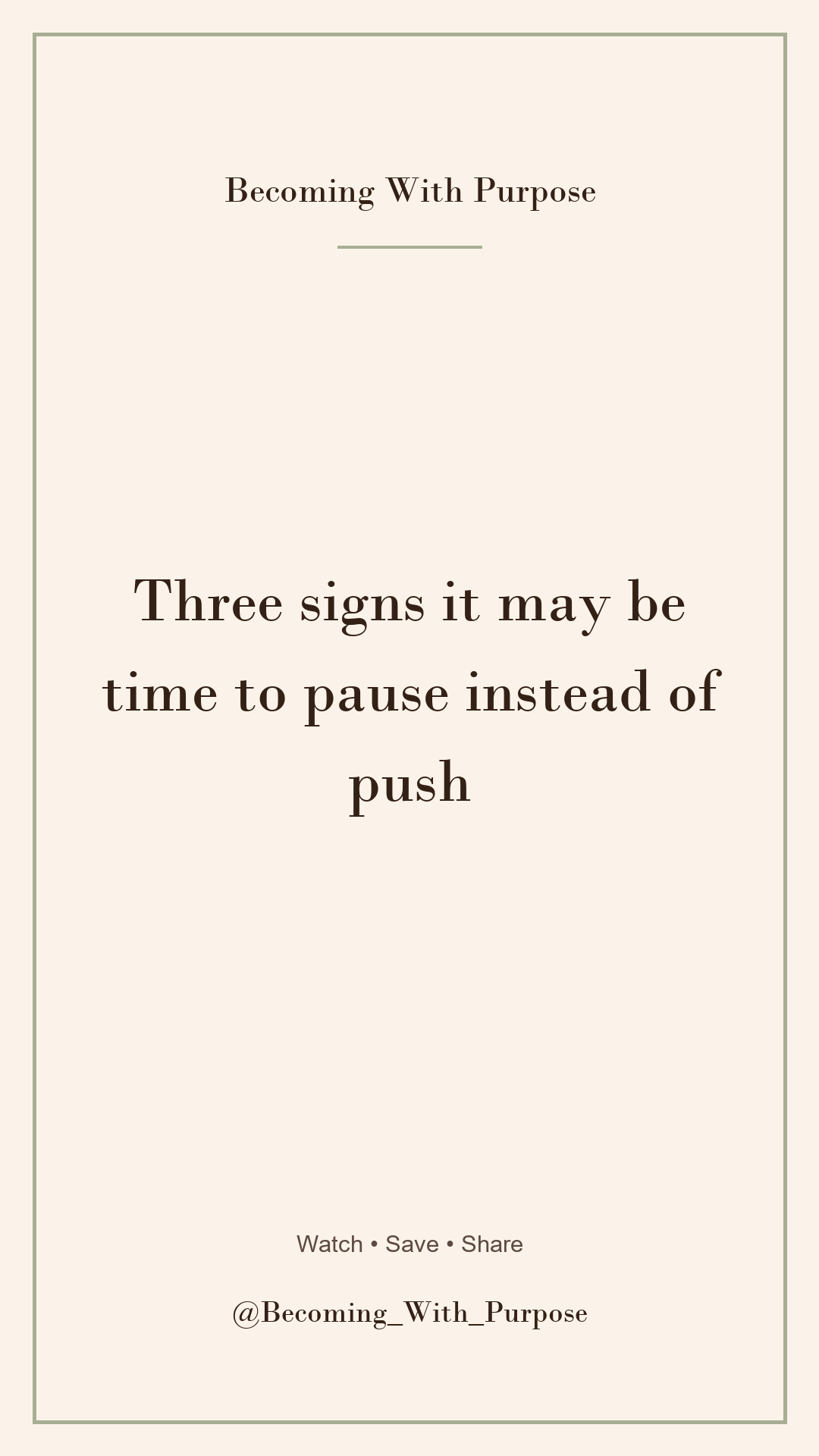 Three Signs It May Be Time to Pause Instead of Push Three Signs It May Be Time to Pause Instead of Push — Becoming With Purpose