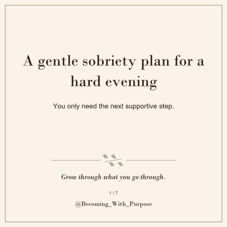 A Gentle Sobriety Plan for a Hard Evening — Becoming With Purpose