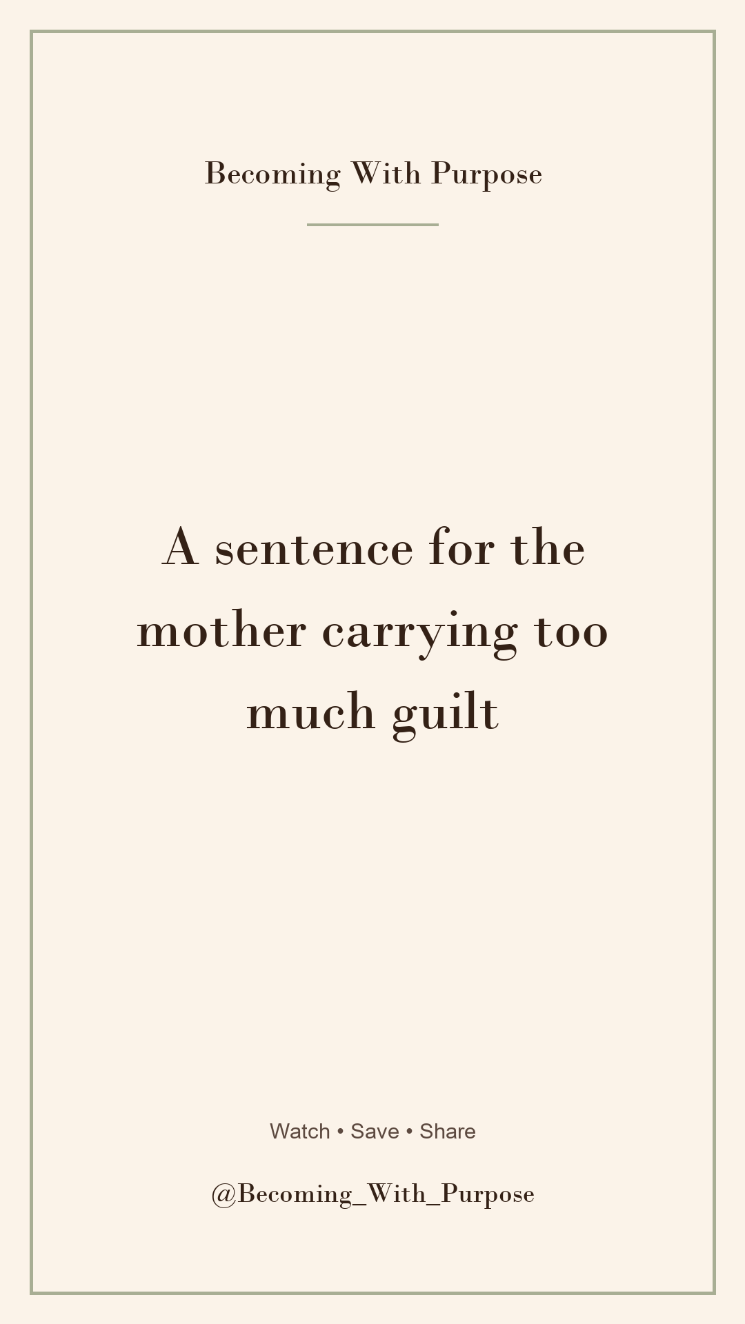 A Sentence for the Mother Carrying Too Much Guilt — Becoming With Purpose