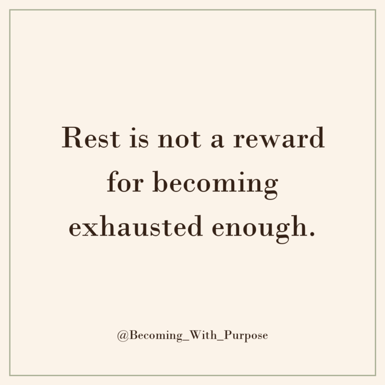 Rest Is Not a Reward for Becoming Exhausted Enough — Becoming With Purpose
