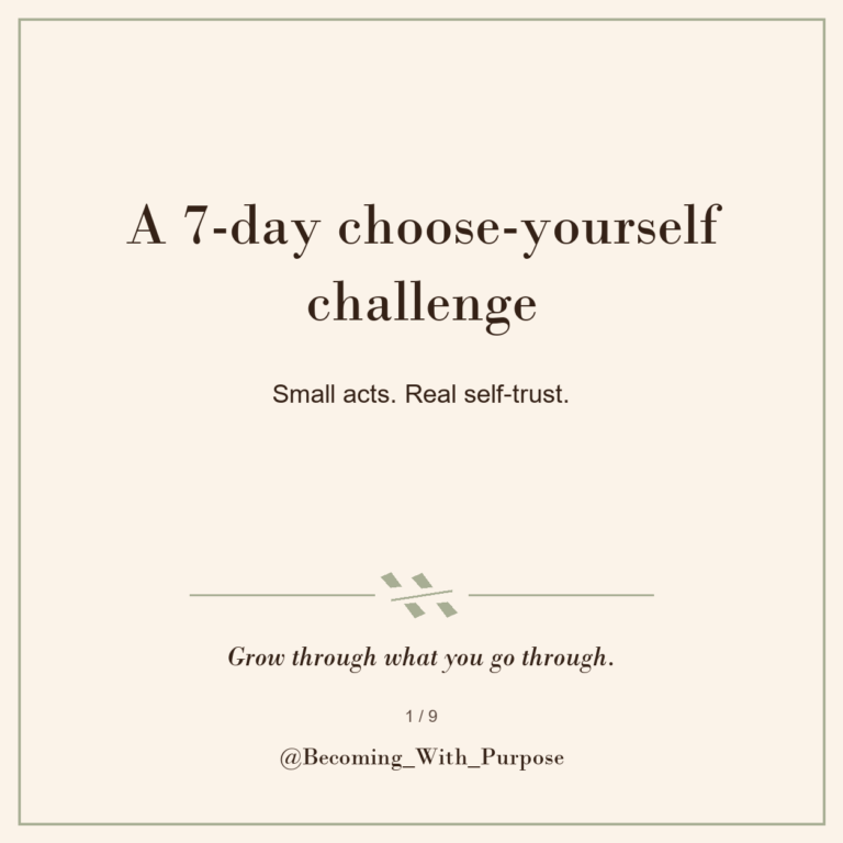 A Seven-Day Choose-Yourself Challenge — Becoming With Purpose