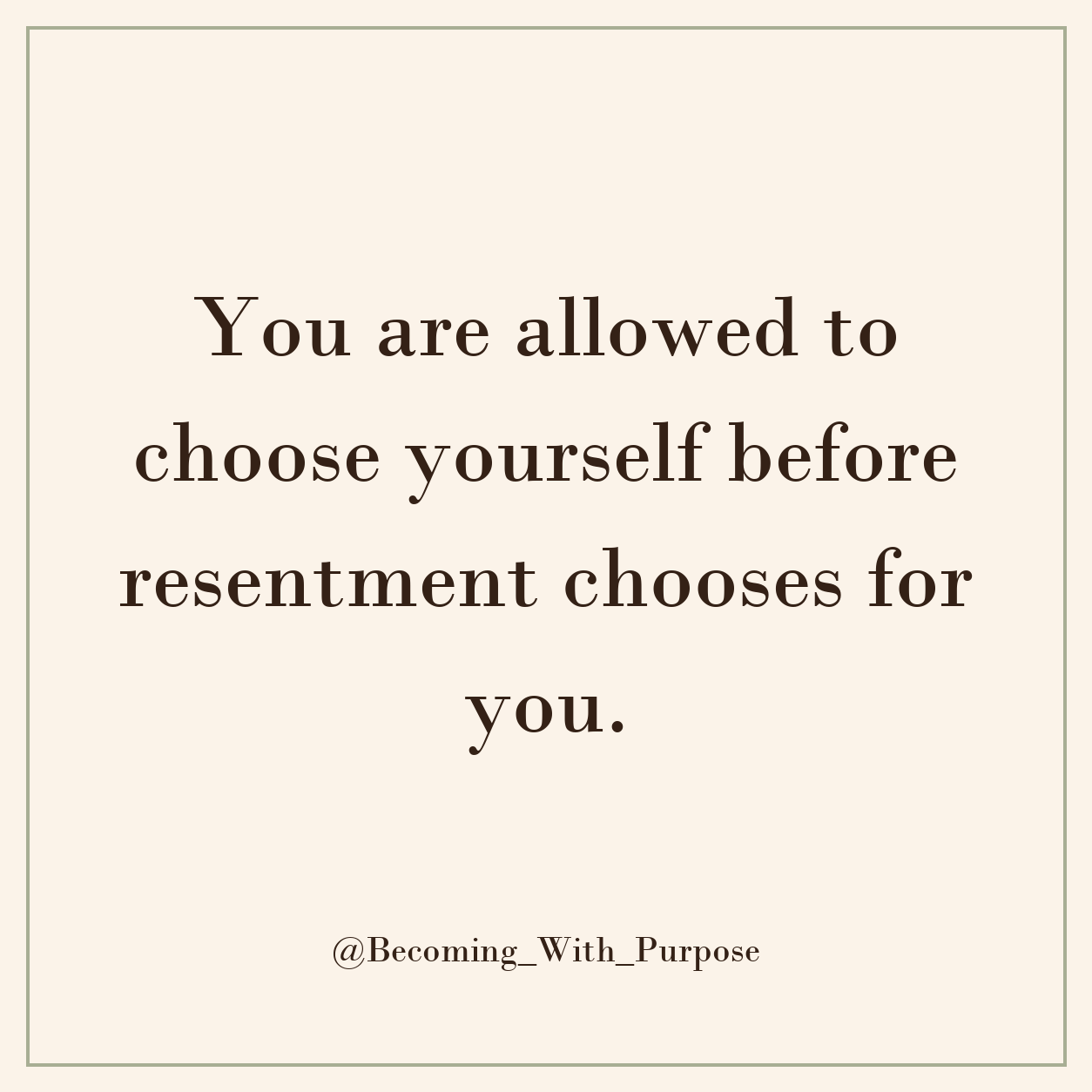 Choose Yourself Before Resentment Chooses for You — Becoming With Purpose