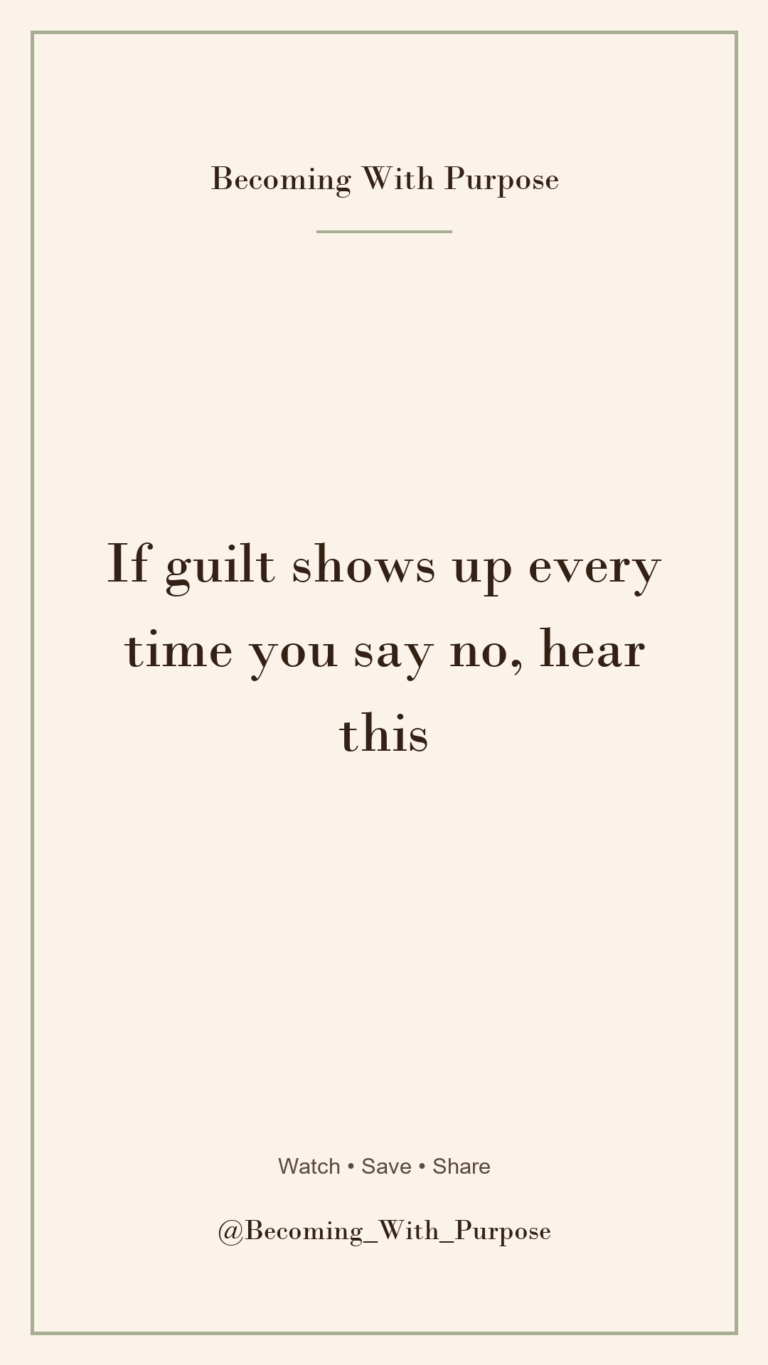 When Guilt Shows Up After You Say No — Becoming With Purpose