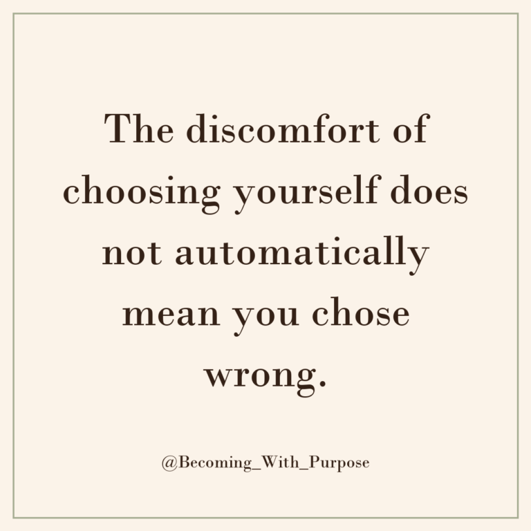 Discomfort Does Not Automatically Mean You Chose Wrong — Becoming With Purpose